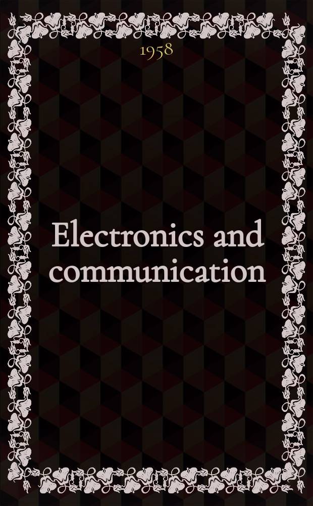 Electronics and communication : The only Canadian journal devoted specifically to the applications of communications and electronics. Vol.6, №5