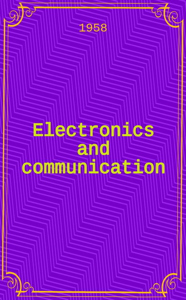 Electronics and communication : The only Canadian journal devoted specifically to the applications of communications and electronics. Vol.6, №6