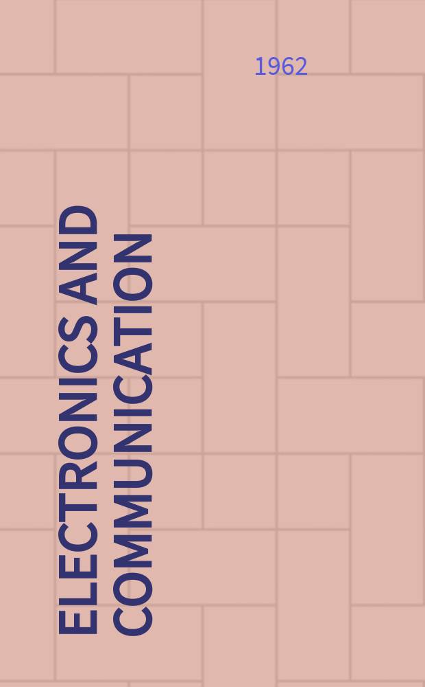Electronics and communication : The only Canadian journal devoted specifically to the applications of communications and electronics. Vol.10, №6