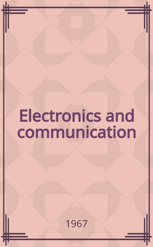 Electronics and communication : The only Canadian journal devoted specifically to the applications of communications and electronics. Vol.15, №12