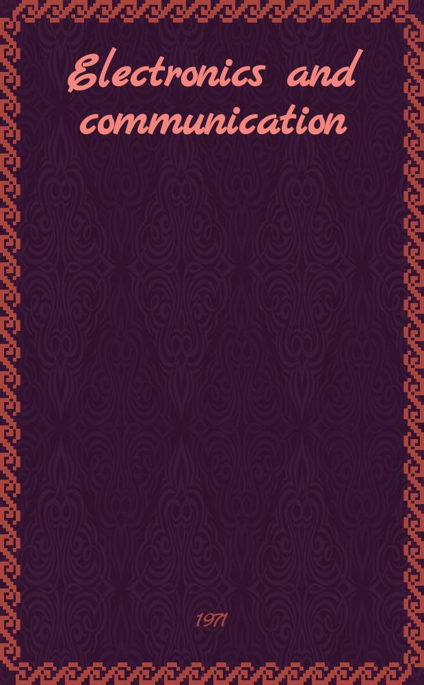 Electronics and communication : The only Canadian journal devoted specifically to the applications of communications and electronics. Vol.19, October