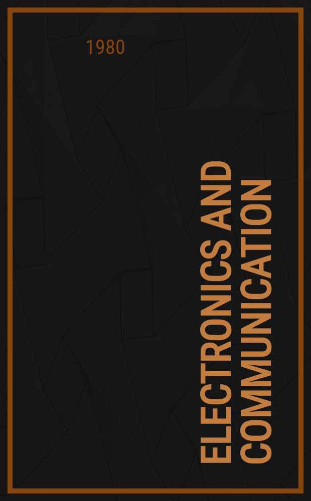Electronics and communication : The only Canadian journal devoted specifically to the applications of communications and electronics. Vol.28, №6