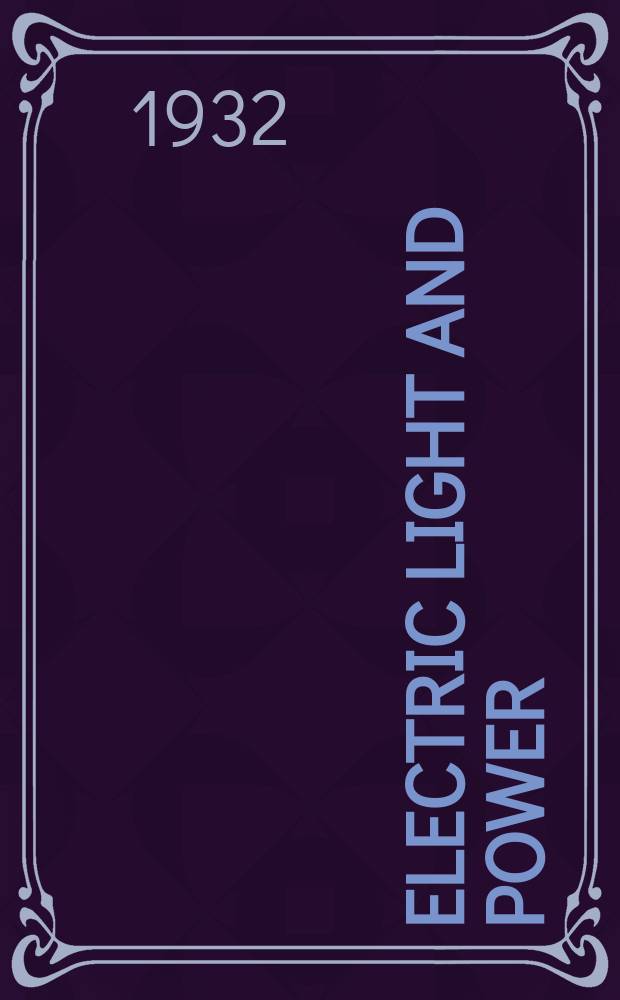 Electric light and power : Founded in 1922 Engineering, management and selling Publ. monthly. Vol.10, №9