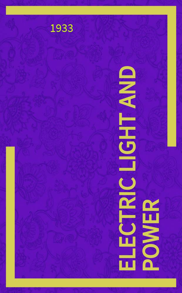 Electric light and power : Founded in 1922 Engineering, management and selling Publ. monthly. Vol.11, №7