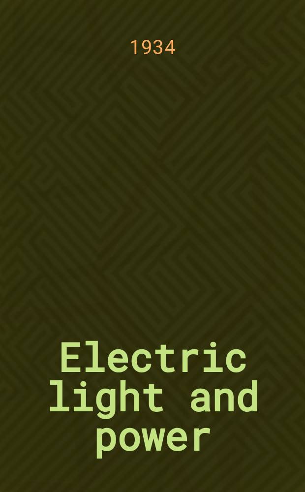 Electric light and power : Founded in 1922 Engineering, management and selling Publ. monthly. Vol.12, №2