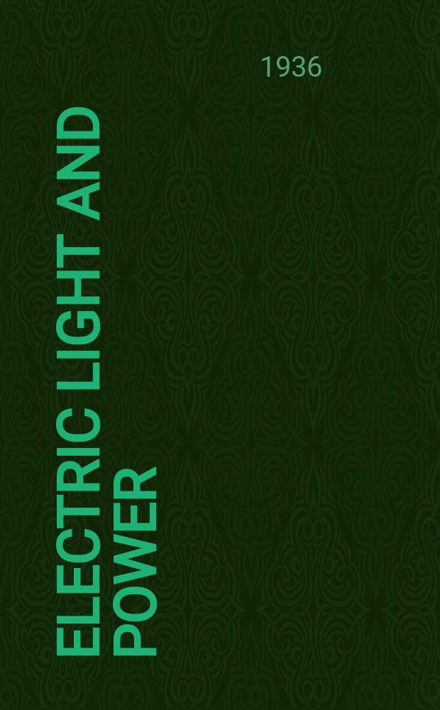Electric light and power : Founded in 1922 Engineering, management and selling Publ. monthly. Vol.14, №10