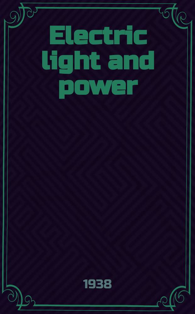 Electric light and power : Founded in 1922 Engineering, management and selling Publ. monthly. Vol.16, №8