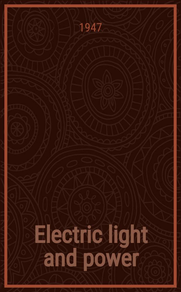 Electric light and power : Founded in 1922 Engineering, management and selling Publ. monthly. Vol.25, №5