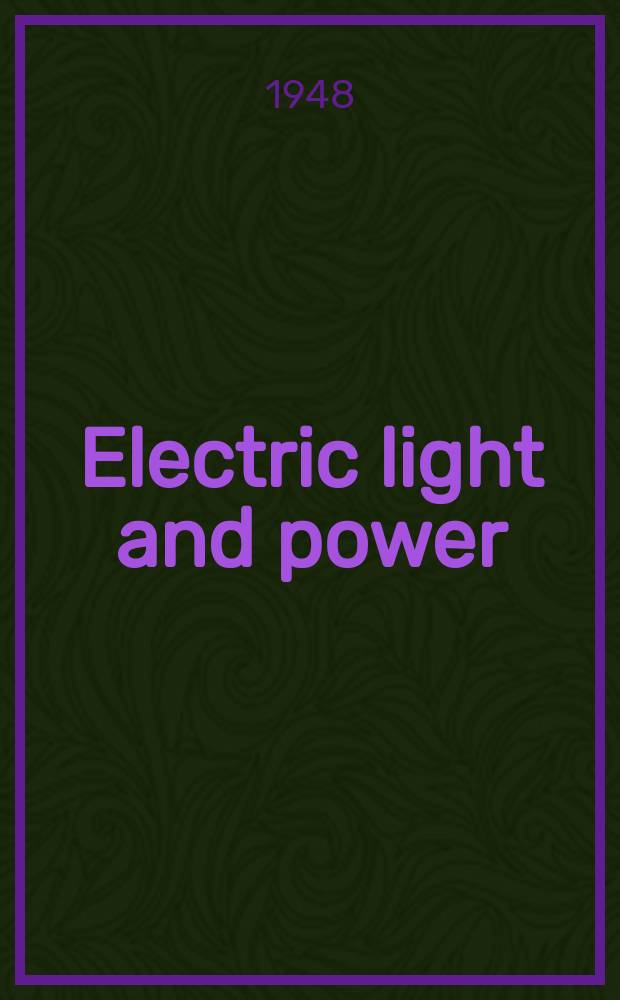 Electric light and power : Founded in 1922 Engineering, management and selling Publ. monthly. Vol.26, №5