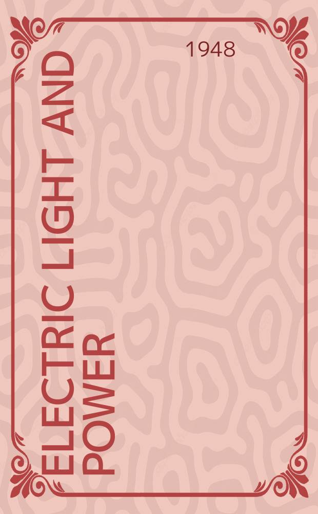 Electric light and power : Founded in 1922 Engineering, management and selling Publ. monthly. Vol.26, №12