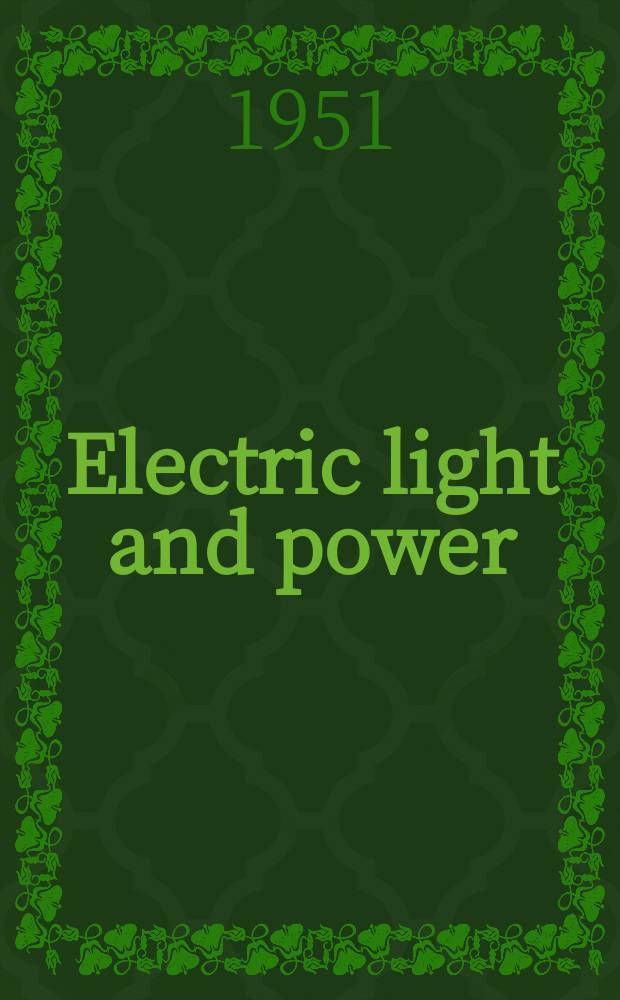 Electric light and power : Founded in 1922 Engineering, management and selling Publ. monthly. Vol.29, №4