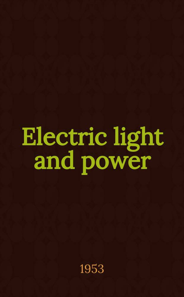 Electric light and power : Founded in 1922 Engineering, management and selling Publ. monthly. Vol.31, №8