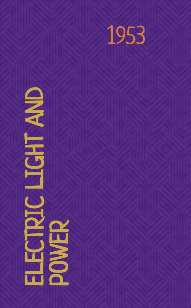 Electric light and power : Founded in 1922 Engineering, management and selling Publ. monthly. Vol.31, №10