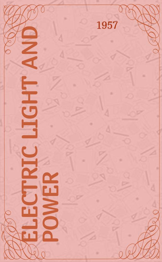 Electric light and power : Founded in 1922 Engineering, management and selling Publ. monthly. Vol.35, №3