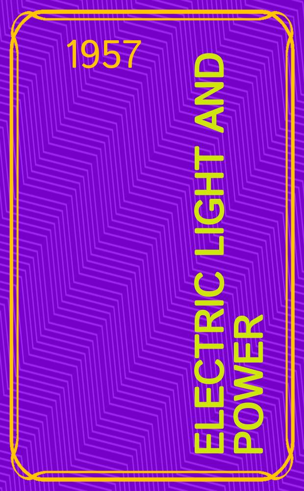 Electric light and power : Founded in 1922 Engineering, management and selling Publ. monthly. Vol.35, №9