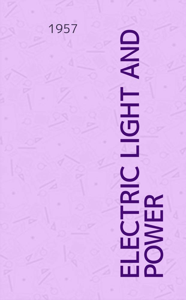 Electric light and power : Founded in 1922 Engineering, management and selling Publ. monthly. Vol.35, №21