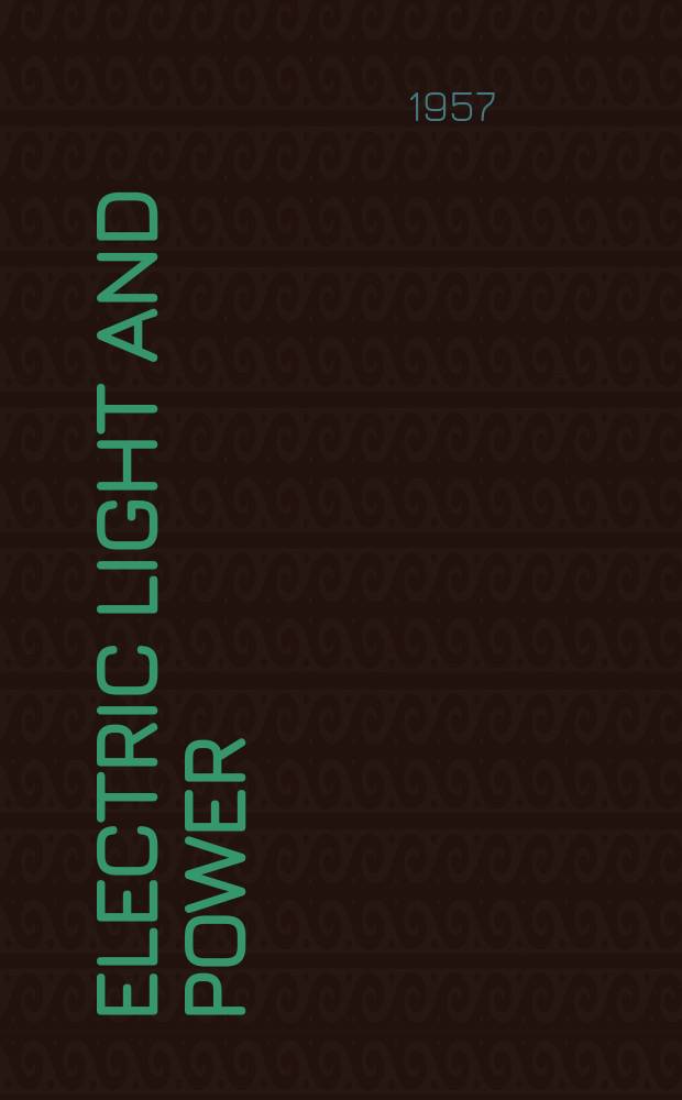 Electric light and power : Founded in 1922 Engineering, management and selling Publ. monthly. Vol.35, №26