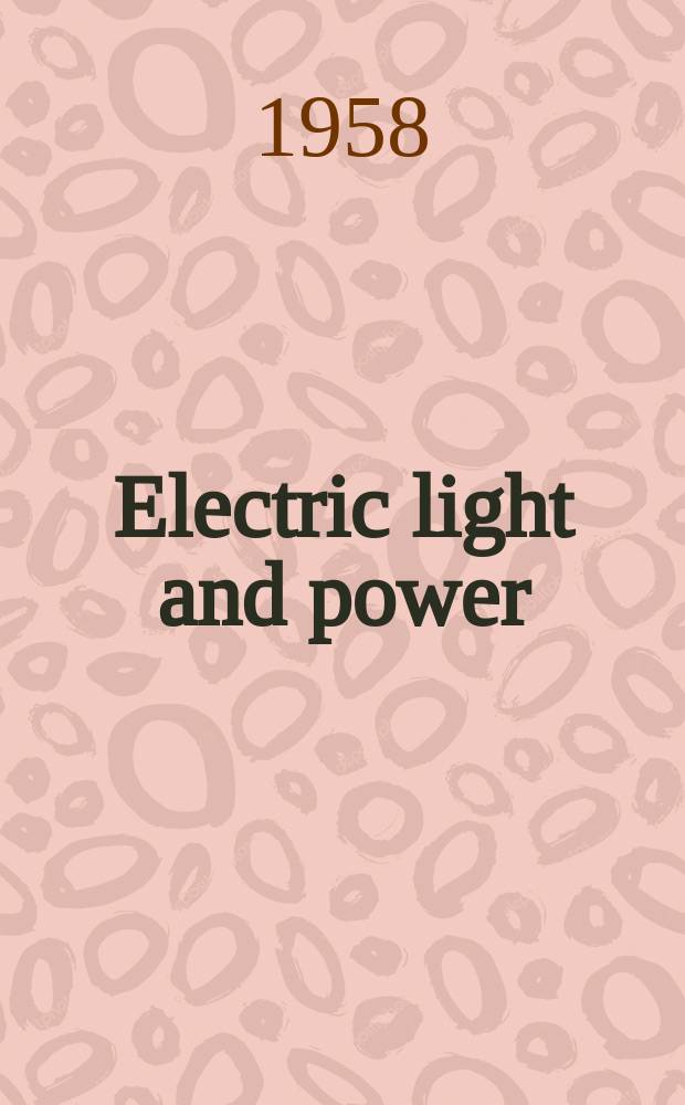 Electric light and power : Founded in 1922 Engineering, management and selling Publ. monthly. Vol.36, №10