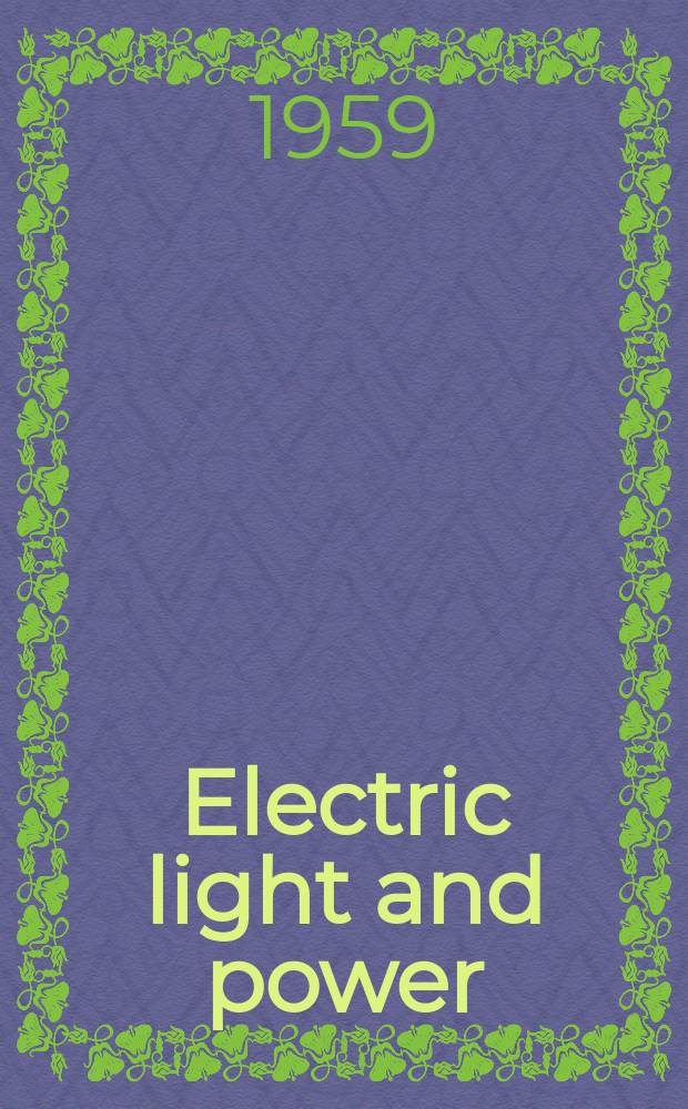 Electric light and power : Founded in 1922 Engineering, management and selling Publ. monthly. Vol.37, №20