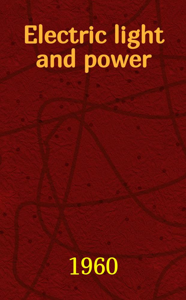Electric light and power : Founded in 1922 Engineering, management and selling Publ. monthly. Vol.38, №4
