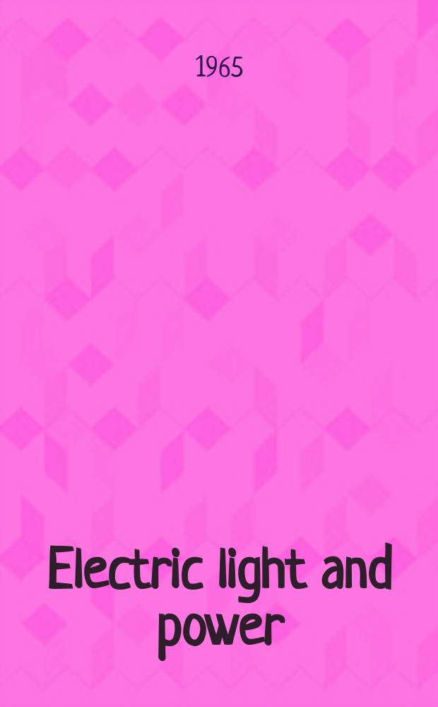 Electric light and power : Founded in 1922 Engineering, management and selling Publ. monthly. Vol.43, №9