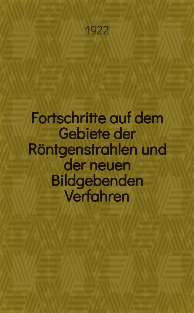 Fortschritte auf dem Gebiete der R&ouml;ntgenstrahlen und der neuen Bildgebenden Verfahren : Organ der Dt. R&ouml;ntgenges Organ der &Ouml;sterreichischen R&ouml;ntgenges. Bd.29, H.4