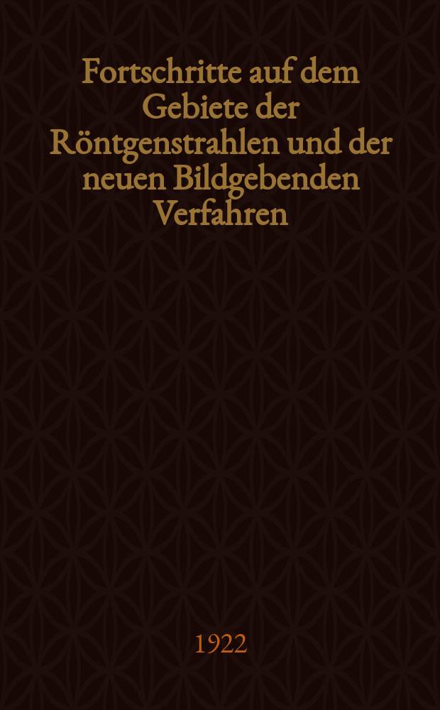 Fortschritte auf dem Gebiete der R&ouml;ntgenstrahlen und der neuen Bildgebenden Verfahren : Organ der Dt. R&ouml;ntgenges Organ der &Ouml;sterreichischen R&ouml;ntgenges. Bd.29, H.6