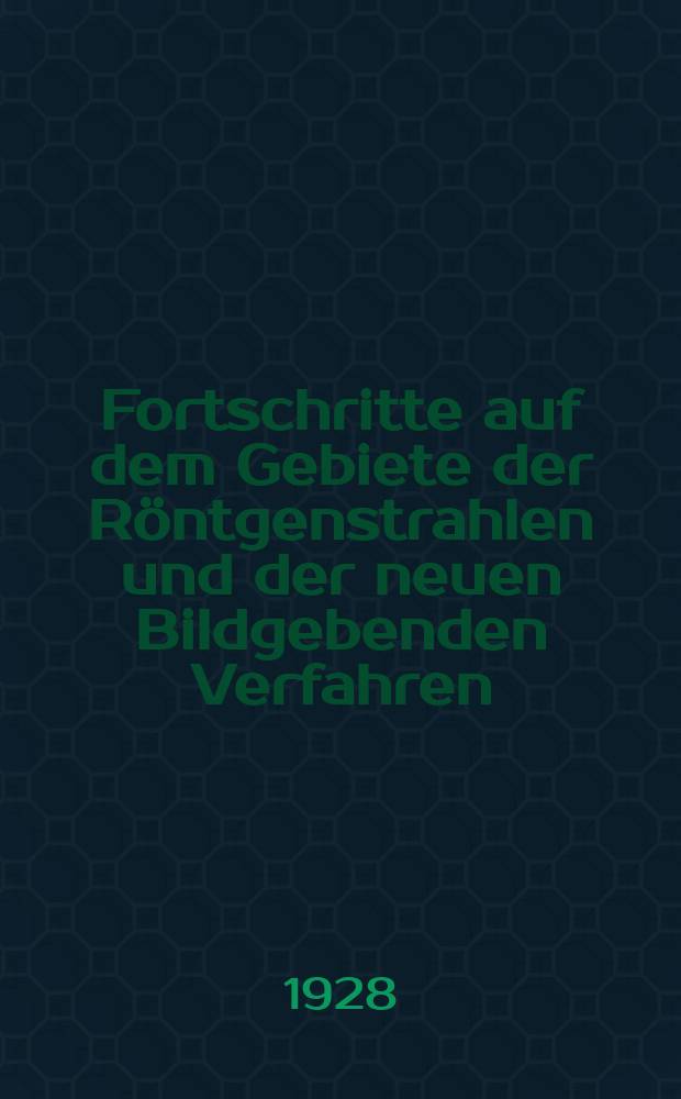 Fortschritte auf dem Gebiete der Röntgenstrahlen und der neuen Bildgebenden Verfahren : Organ der Dt. Röntgenges Organ der Österreichischen Röntgenges. Bd.38, H.5