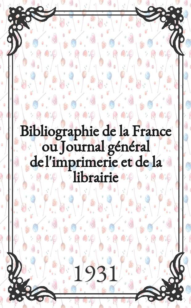 Bibliographie de la France ou Journal général de l'imprimerie et de la librairie : Livres, compositions musicales, gravures. etc. Publ. sur les documents directement fournis par le Ministère de l'intérieur. Année120 1931, T.75, №15