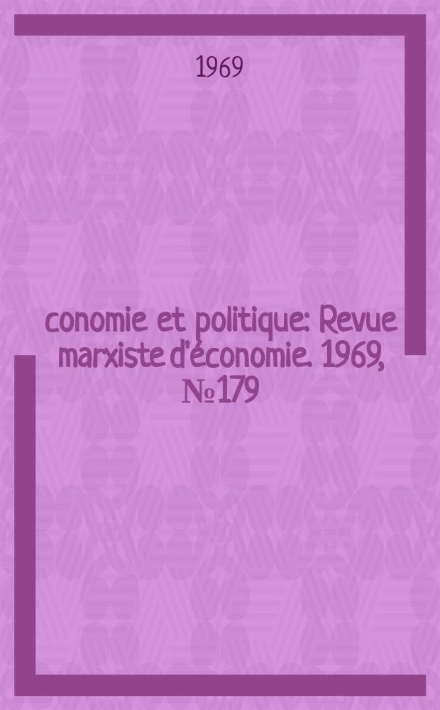 Économie et politique : Revue marxiste d'économie. 1969, №179