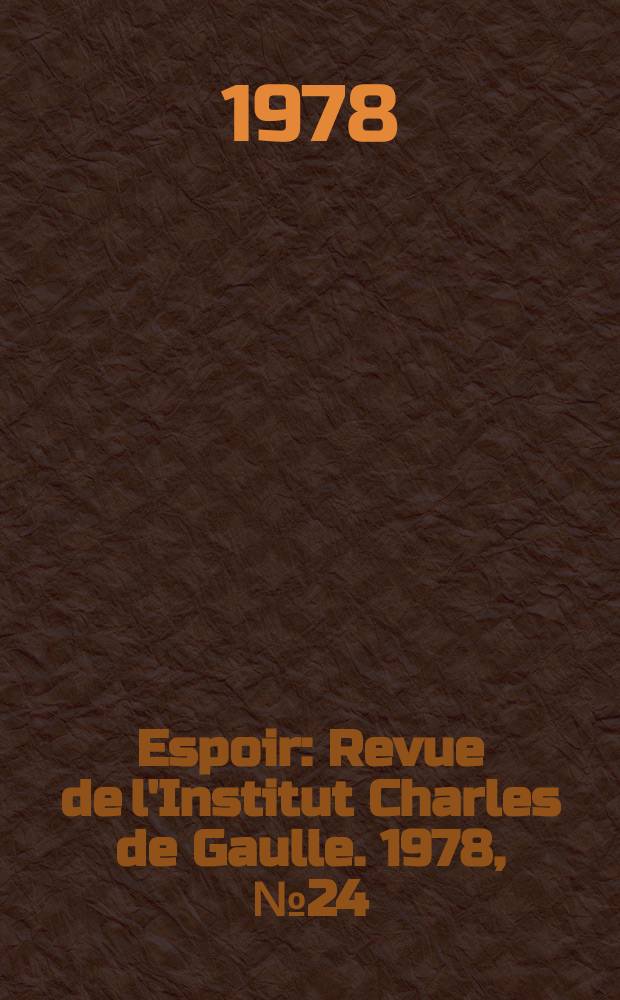Espoir : Revue de l'Institut Charles de Gaulle. 1978, №24