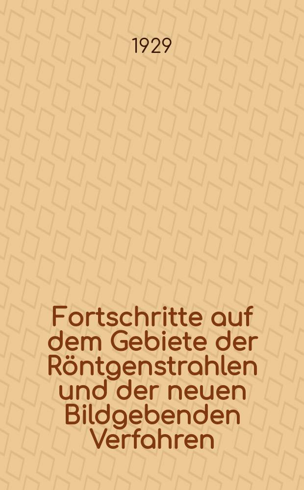 Fortschritte auf dem Gebiete der R&ouml;ntgenstrahlen und der neuen Bildgebenden Verfahren : Organ der Dt. R&ouml;ntgenges Organ der &Ouml;sterreichischen R&ouml;ntgenges. Bd.40, H.2
