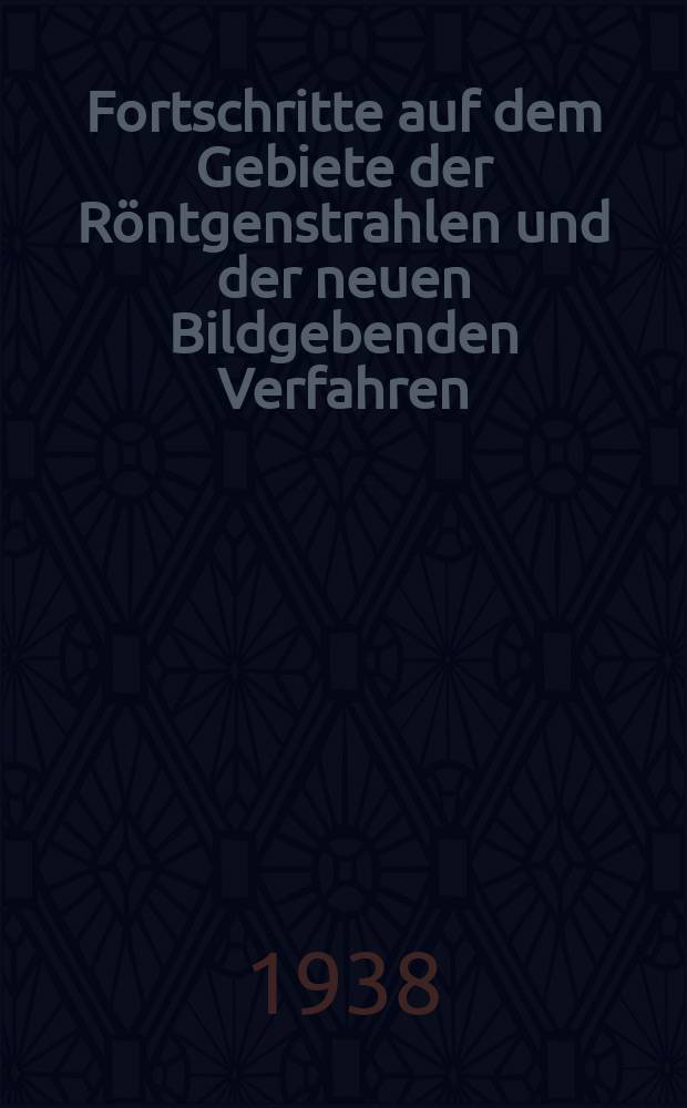 Fortschritte auf dem Gebiete der Röntgenstrahlen und der neuen Bildgebenden Verfahren : Organ der Dt. Röntgenges Organ der Österreichischen Röntgenges. Bd.58, H.5