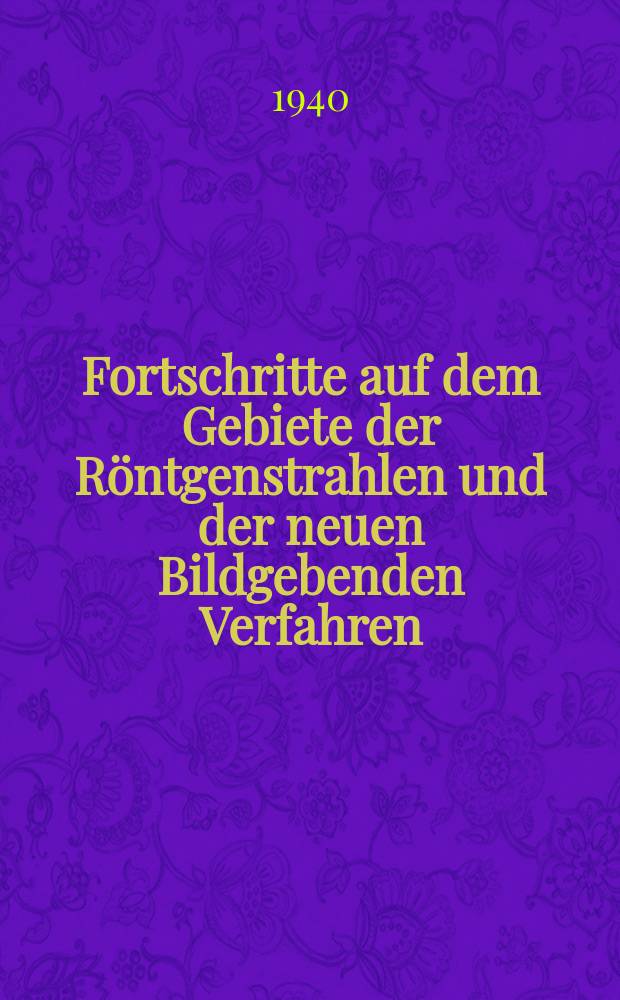Fortschritte auf dem Gebiete der Röntgenstrahlen und der neuen Bildgebenden Verfahren : Organ der Dt. Röntgenges Organ der Österreichischen Röntgenges. Bd.61, H.4