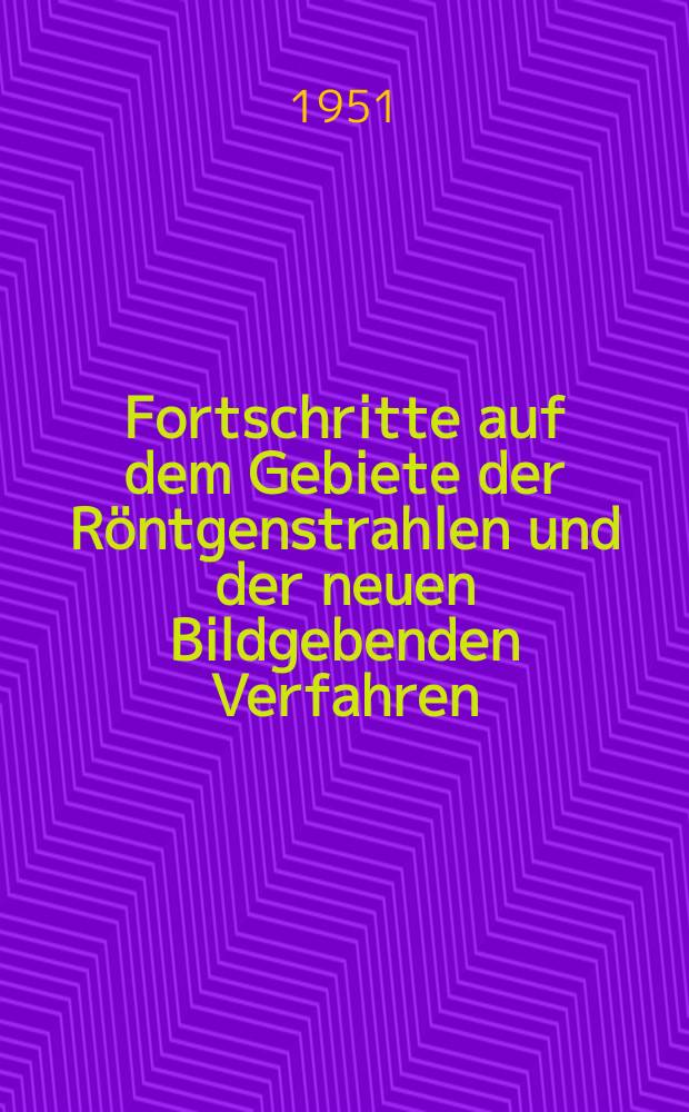 Fortschritte auf dem Gebiete der Röntgenstrahlen und der neuen Bildgebenden Verfahren : Organ der Dt. Röntgenges Organ der Österreichischen Röntgenges. Bd.75, H.2