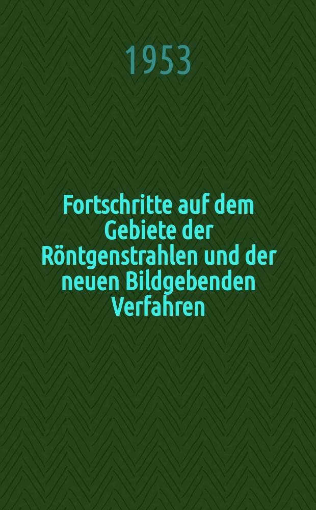 Fortschritte auf dem Gebiete der Röntgenstrahlen und der neuen Bildgebenden Verfahren : Organ der Dt. Röntgenges Organ der Österreichischen Röntgenges. Bd.78, H.4