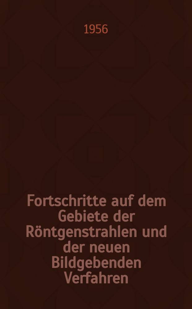 Fortschritte auf dem Gebiete der Röntgenstrahlen und der neuen Bildgebenden Verfahren : Organ der Dt. Röntgenges Organ der Österreichischen Röntgenges. Bd.85, H.4