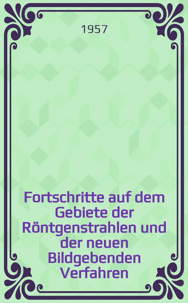 Fortschritte auf dem Gebiete der R&ouml;ntgenstrahlen und der neuen Bildgebenden Verfahren : Organ der Dt. R&ouml;ntgenges Organ der &Ouml;sterreichischen R&ouml;ntgenges. Bd.86, H.4