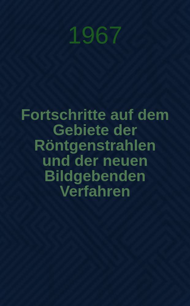 Fortschritte auf dem Gebiete der R&ouml;ntgenstrahlen und der neuen Bildgebenden Verfahren : Organ der Dt. R&ouml;ntgenges Organ der &Ouml;sterreichischen R&ouml;ntgenges. Bd.107, H.2