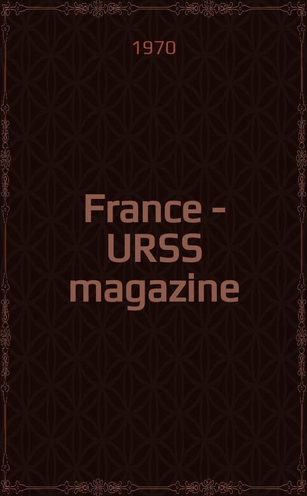France - URSS magazine : Mensuel illusttré. 1970, №31