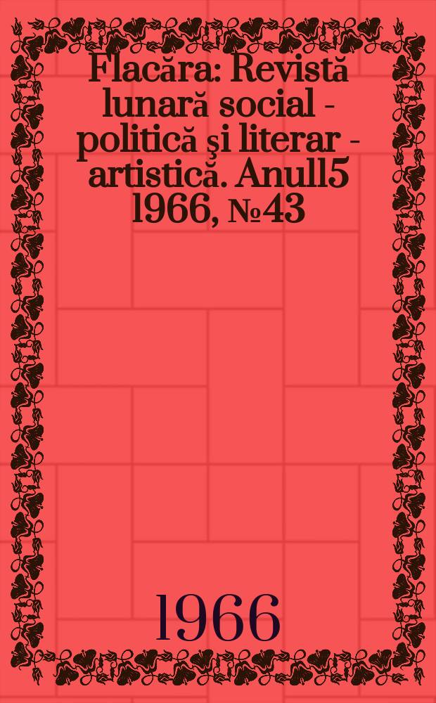 Flacăra : Revistă lunară social - politică şi literar - artistică. Anul15 1966, №43(595)