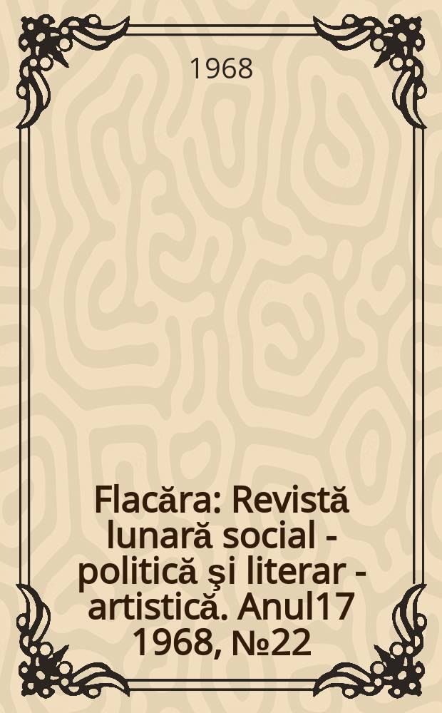 Flacăra : Revistă lunară social - politică şi literar - artistică. Anul17 1968, №22(678)