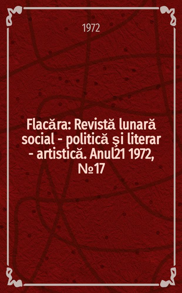 Flacăra : Revistă lunară social - politică şi literar - artistică. Anul21 1972, №17(881)