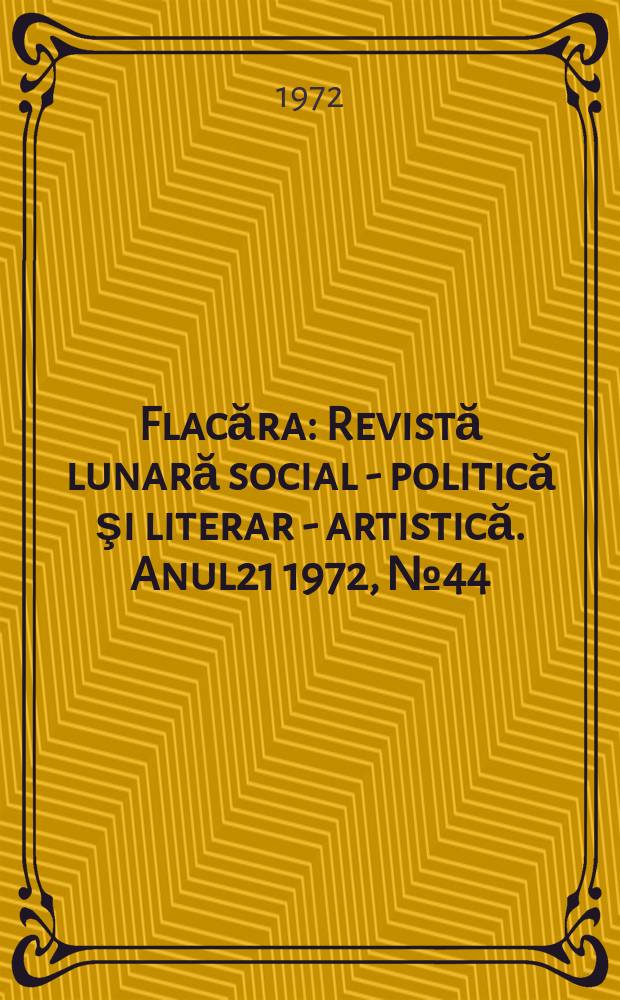 Flacăra : Revistă lunară social - politică şi literar - artistică. Anul21 1972, №44(908)