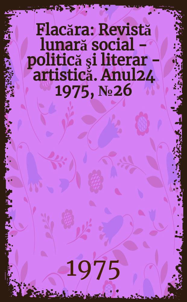 Flacăra : Revistă lunară social - politică şi literar - artistică. Anul24 1975, №26(1047)