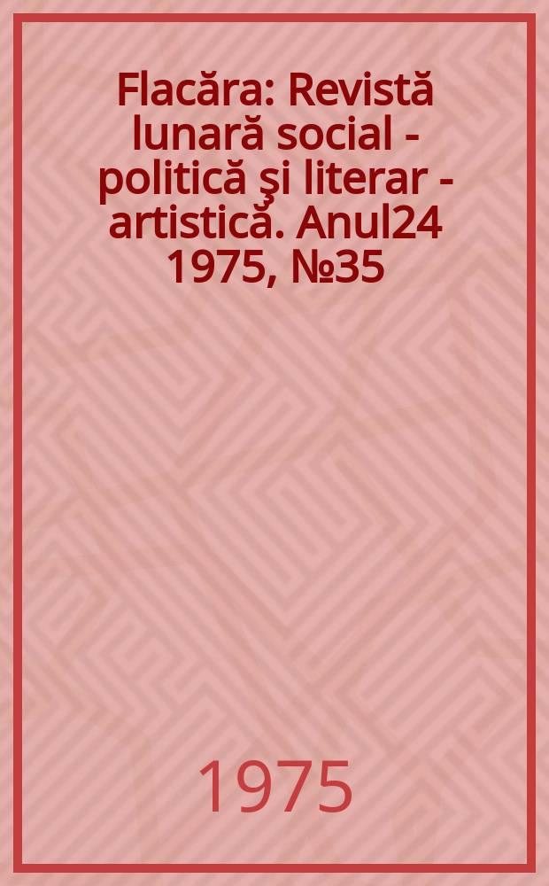 Flacăra : Revistă lunară social - politică şi literar - artistică. Anul24 1975, №35(1056)