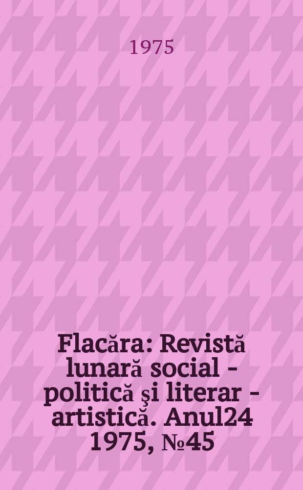 Flacăra : Revistă lunară social - politică şi literar - artistică. Anul24 1975, №45(1066)