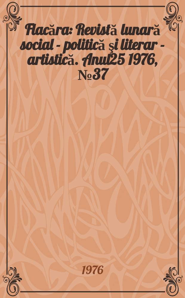 Flacăra : Revistă lunară social - politică şi literar - artistică. Anul25 1976, №37