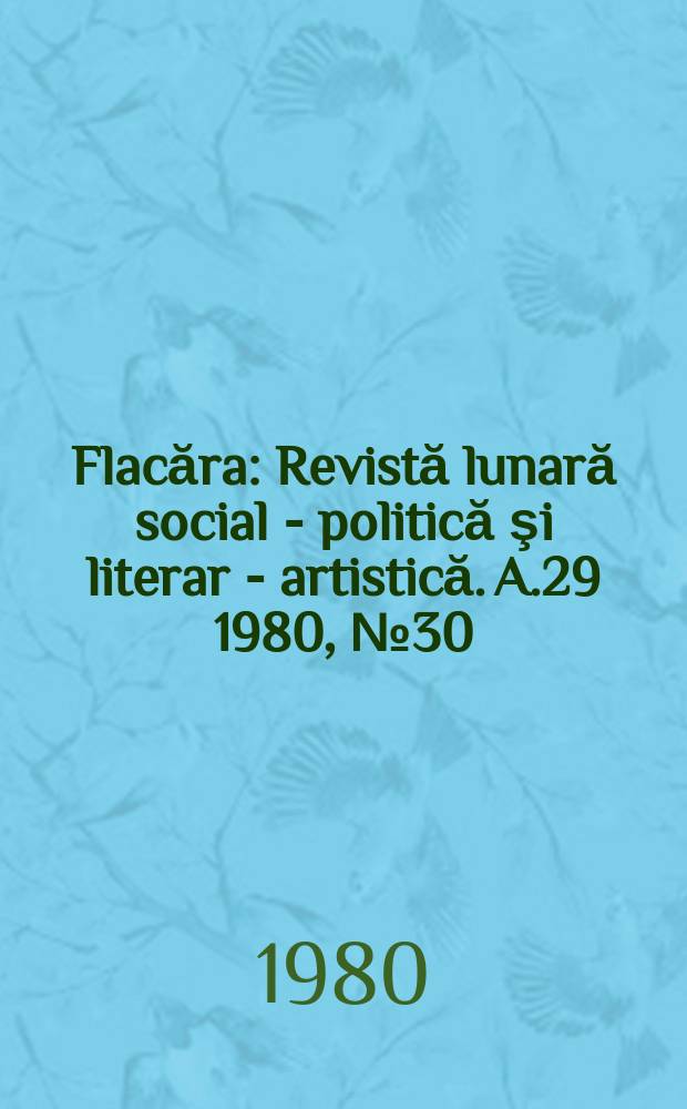 Flacăra : Revistă lunară social - politică şi literar - artistică. A.29 1980, №30(1311)