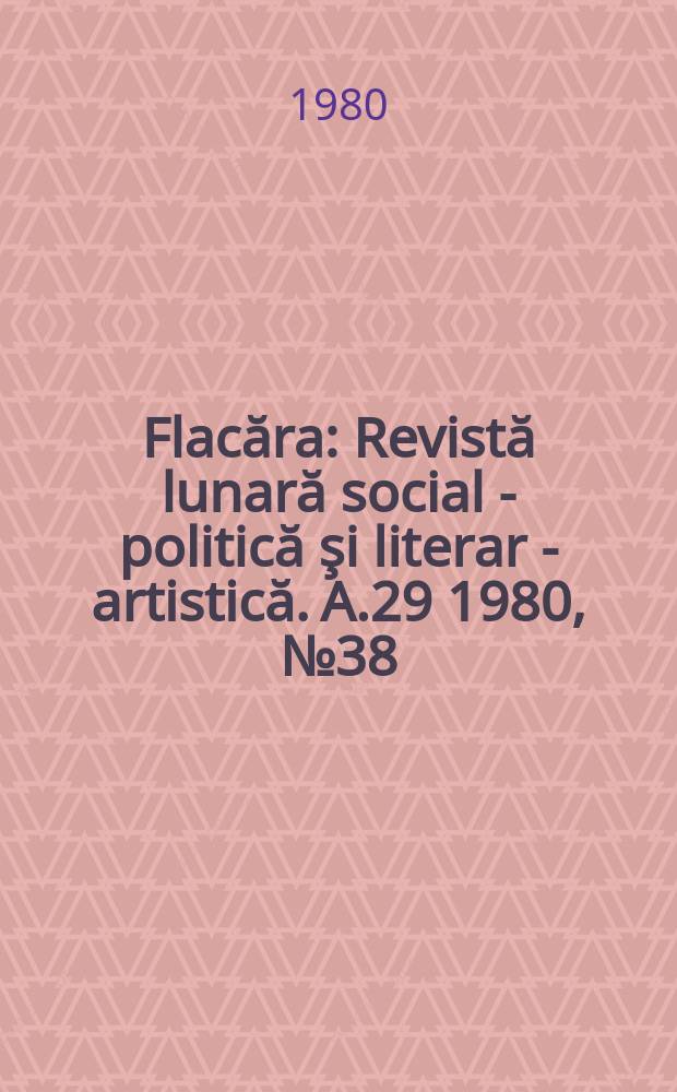 Flacăra : Revistă lunară social - politică şi literar - artistică. A.29 1980, №38(1319)